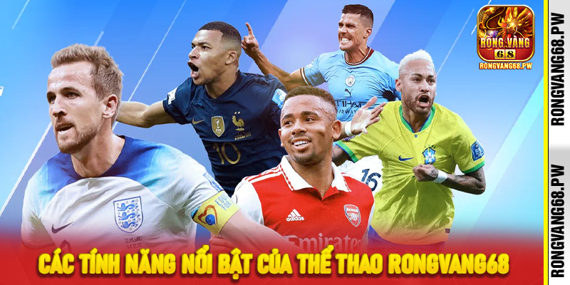 Các Tính Năng Nổi Bật Của Thể Thao RongVang68